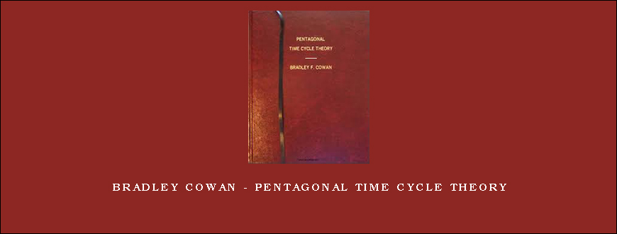 Bradley Cowan – Pentagonal Time Cycle Theory