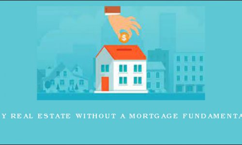 Buy Real Estate Without a Mortgage Fundamentals