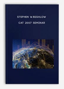 CAT 2007 Seminar by Stephen W.Bigalow