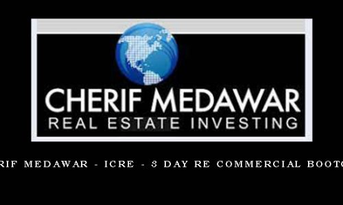 Cherif Medawar – ICRE – 3 Day RE Commercial Bootcamp