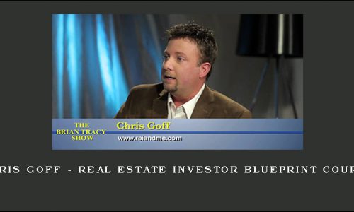 Chris Goff – Real Estate Investor Blueprint Course