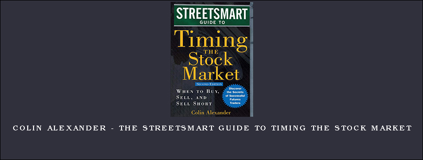 Colin Alexander – The Streetsmart Guide to Timing the Stock Market