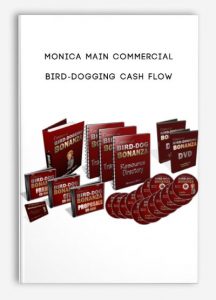 Commercial Bird-Dogging Cash Flow by Monica Main