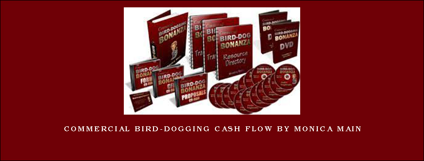 Commercial Bird-Dogging Cash Flow by Monica Main