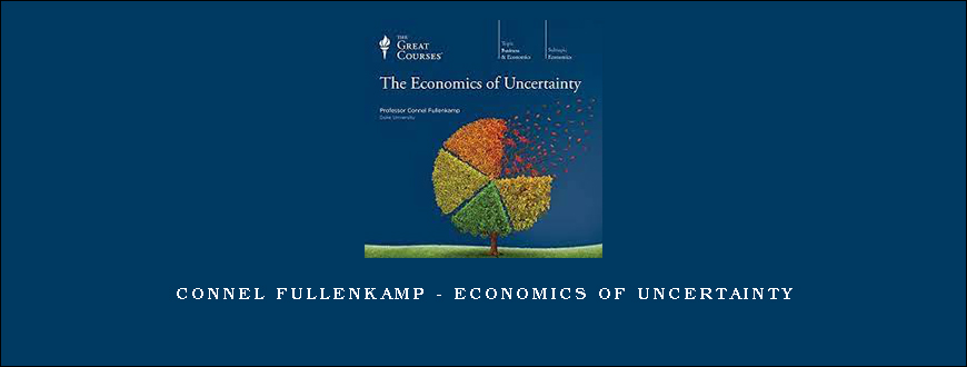 Connel Fullenkamp – Economics of Uncertainty