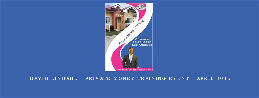 David Lindahl – Private Money Training Event – April 2015