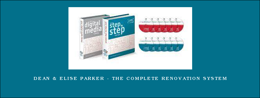 Dean & Elise Parker – The Complete Renovation System