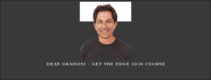Dean Graziosi – Get The Edge 2016 Course
