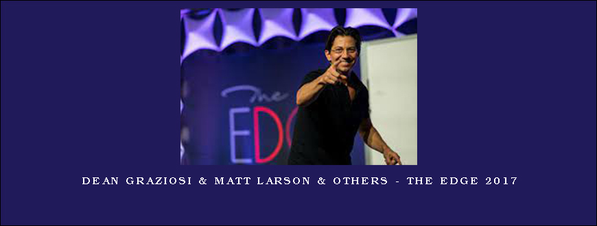 Dean Graziosi & Matt Larson & Others – The Edge 2017