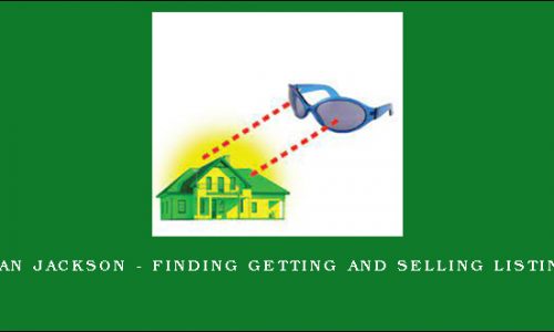 Dean Jackson – Finding Getting and Selling Listings