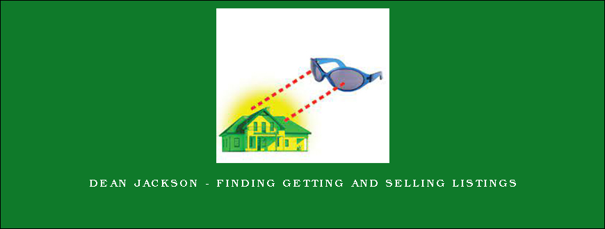 Dean Jackson – Finding Getting and Selling Listings