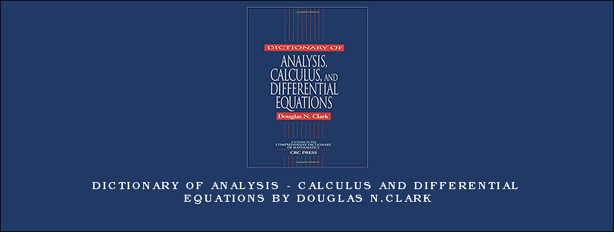 Dictionary of Analysis – Calculus and Differential Equations by Douglas N.Clark