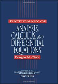Dictionary of Analysis - Calculus and Differential Equations by Douglas N.Clark