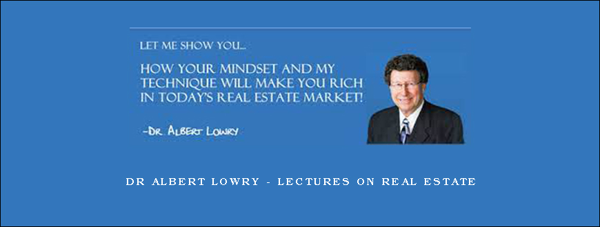 Dr Albert Lowry – Lectures on Real Estate