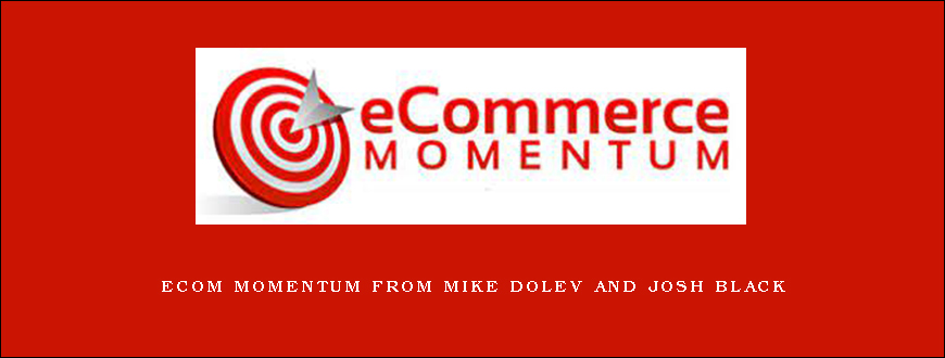 Ecom Momentum from Mike Dolev and Josh Black