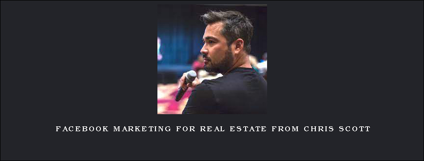 Facebook Marketing for Real Estate from Chris Scott