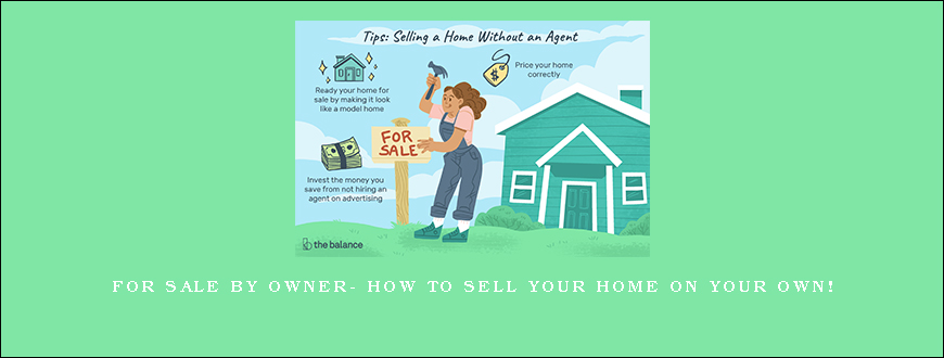For Sale By Owner- How To Sell Your Home On Your Own!
