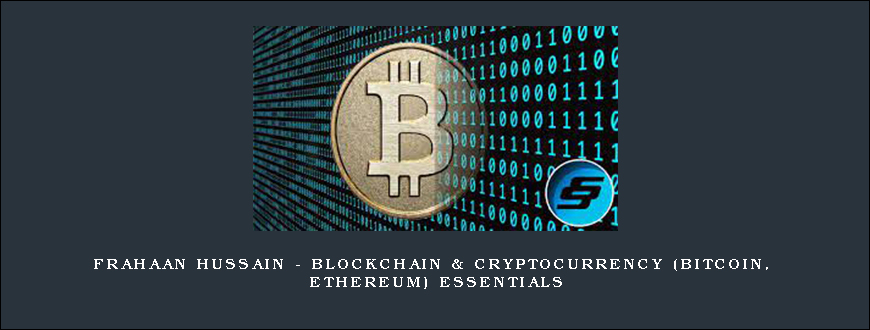 Frahaan Hussain – Blockchain & Cryptocurrency (Bitcoin, Ethereum) Essentials
