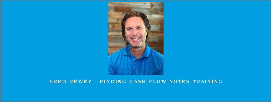 Fred Rewey – Finding Cash Flow Notes Training