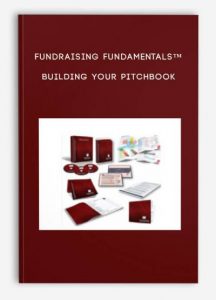 Fundraising Fundamentalsâ„¢ Building Your Pitchbook