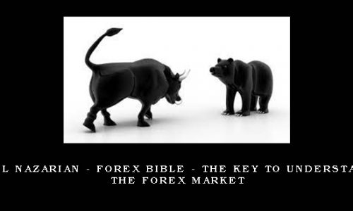 Gabriel Nazarian – Forex Bible – The Key to Understanding the Forex Market