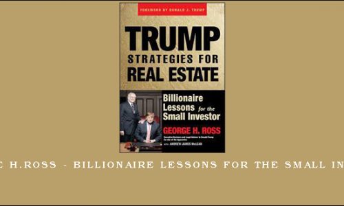 George H.Ross – Billionaire Lessons for the Small Investor