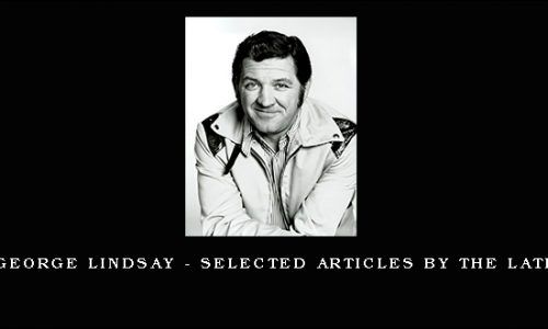 George Lindsay – Selected Articles by the Late