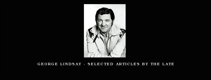 George Lindsay – Selected Articles by the Late