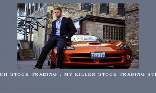 Get Rich Stock Trading : My Killer Stock Trading Strategy