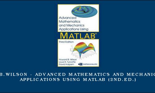 H.B.Wilson – Advanced Mathematics and Mechanics Applications Using MATLAB (2nd.Ed.)