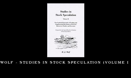 H.J.Wolf – Studies in Stock Speculation (Volume I & II)