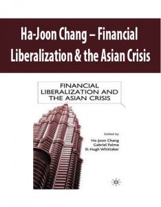Ha-Joon Chang – Financial Liberalization & the Asian Crisis