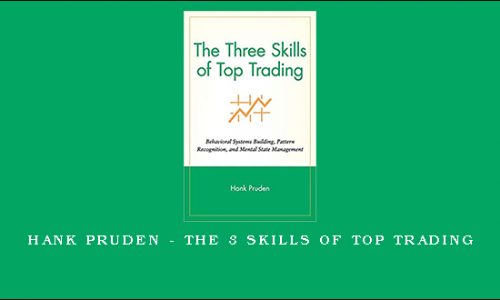 Hank Pruden – The 3 Skills of Top Trading