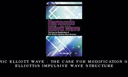 Harmonic Elliott Wave – The Case for Modification of R. N. Elliott’s Impulsive Wave Structure