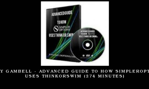 Henry Gambell – Advanced Guide to How SimplerOptions Uses ThinkorSwim (274 Minutes)