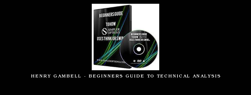 Henry Gambell – Beginners Guide To Technical Analysis