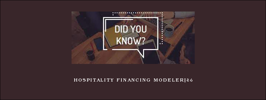 Hospitality Financing Modelerâ„¢
