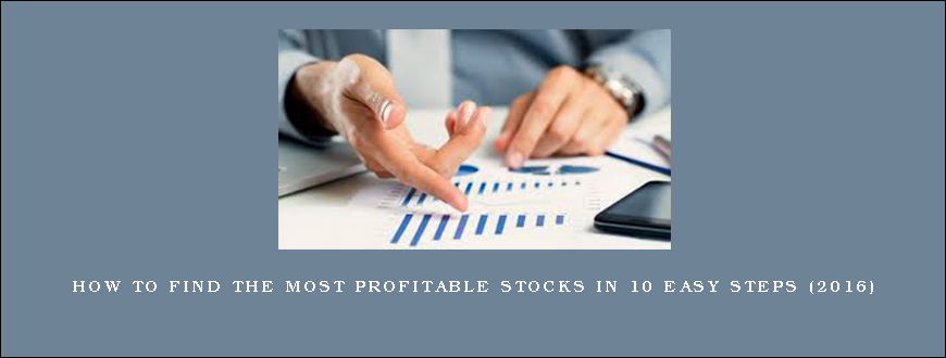 How To Find The Most Profitable Stocks In 10 Easy Steps (2016)