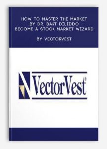 How to Master the Market by Dr. Bart DiLiddo - Become a Stock Market Wizard by VectorVest