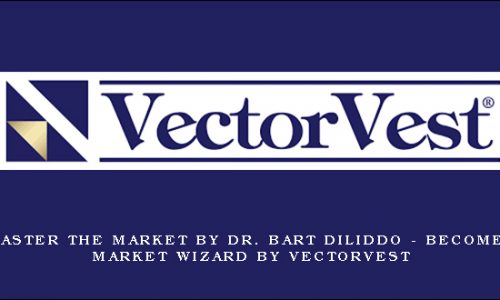 How to Master the Market by Dr. Bart DiLiddo – Become a Stock Market Wizard by VectorVest