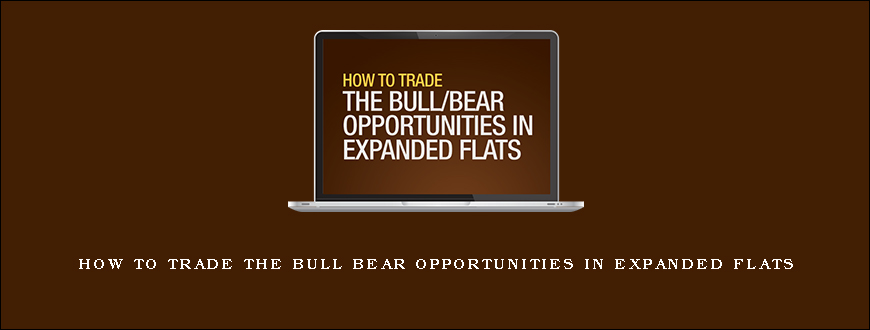 How to Trade the Bull Bear Opportunities in Expanded Flats