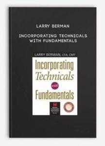 Incorporating Technicals with Fundamentals by Larry Berman