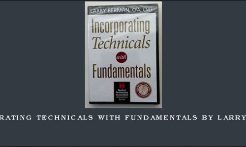 Incorporating Technicals with Fundamentals by Larry Berman