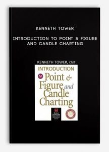 Introduction to Point & Figure and Candle Charting by Kenneth Tower