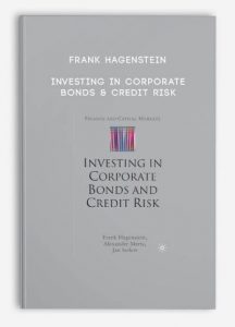 Investing in Corporate Bonds & Credit Risk by Frank Hagenstein