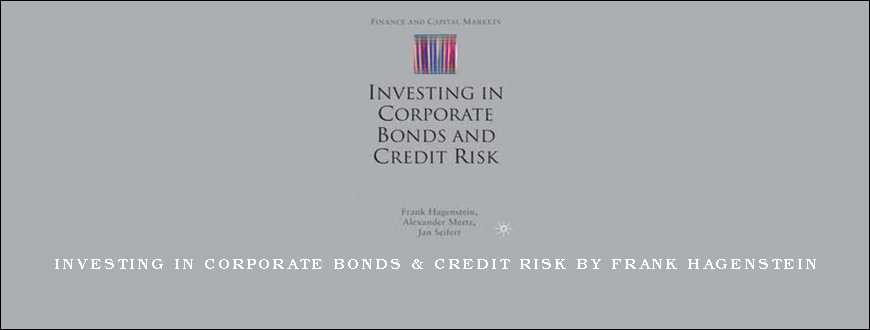 Investing in Corporate Bonds & Credit Risk by Frank Hagenstein