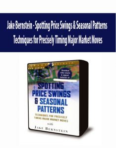 Jake Bernstein – Spotting Price Swings & Seasonal Patterns – Techniques for Precisely Timing Major Market Moves