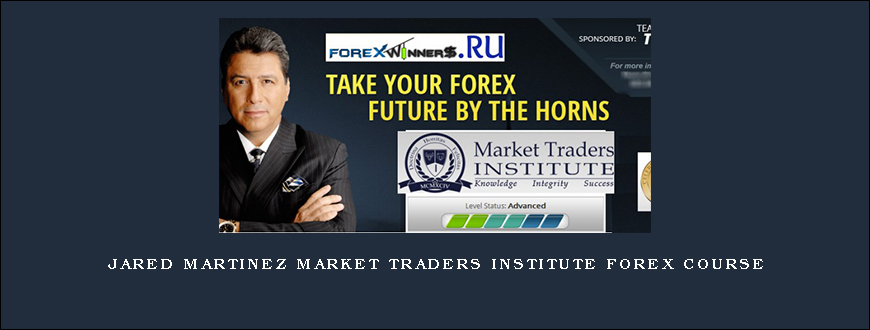 Jared Martinez Market Traders Institute Forex Course