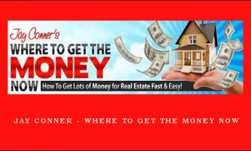 Jay Conner – Where To Get The Money Now