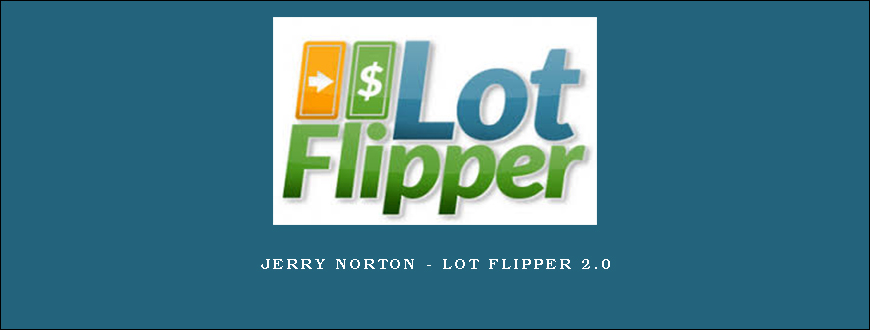 Jerry Norton – Lot Flipper 2.0